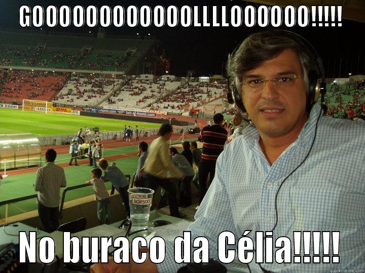 GOOOOOOOOOOOOLLLLOOOOOO!!!!! NO BURACO DA CÉLIA!!!!! Misc