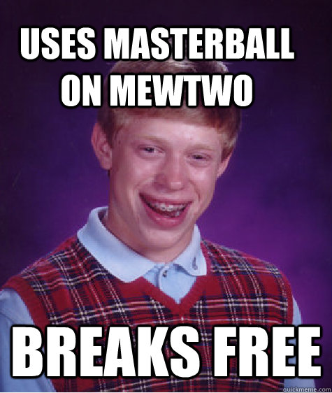 Uses Masterball on Mewtwo Breaks Free  Bad Luck Brain