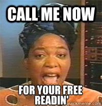 Call me now for your free  readin'  MC Miss Cleo