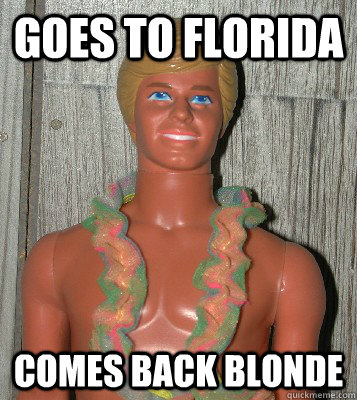 goes to florida comes back blonde  Ken Doll