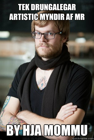 Tek drungalegar artistic myndir af mér by hja mommu  Hipster Barista
