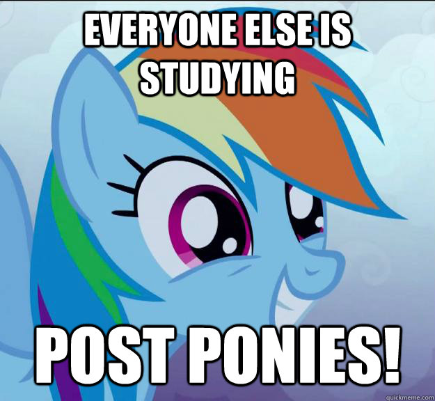 Everyone else is studying post ponies!  