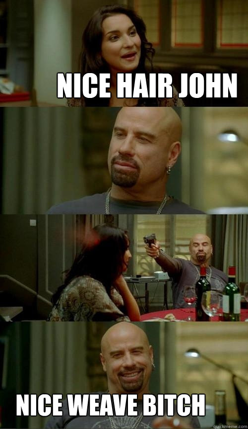 nice hair john nice weave bitch  Skinhead John