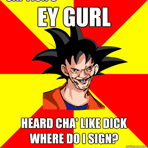 Ey gurl Heard cha' like dick
Where do i sign? Caption 3 goes here - Ey gurl Heard cha' like dick
Where do i sign? Caption 3 goes here  Dat Goku