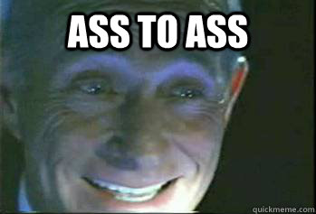 Ass to ass   