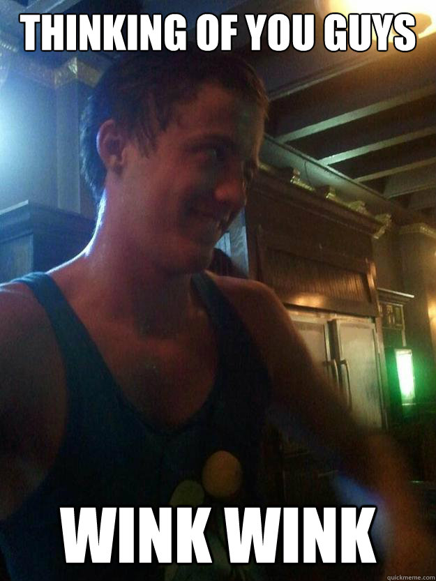 thinking of you guys wink wink - thinking of you guys wink wink  Misc