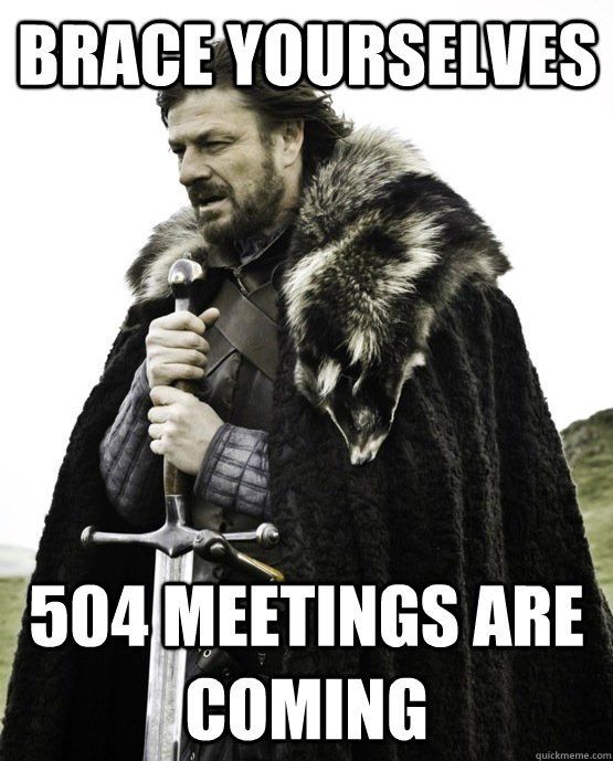 Brace yourselves 504 meetings are coming - Brace yourselves 504 meetings are coming  ned stark st patrick