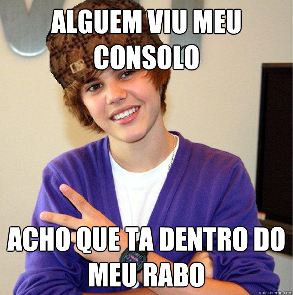 alguem viu meu consolo acho que ta dentro do meu rabo   Scumbag Beiber