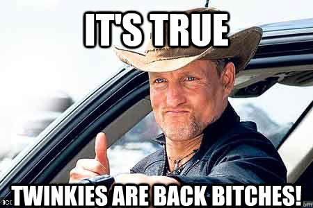 IT'S true TWINKIES ARE BACK BITCHES!  - IT'S true TWINKIES ARE BACK BITCHES!   Twinkies