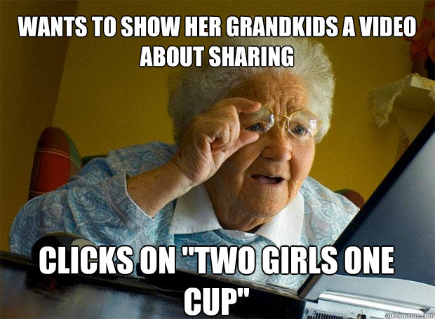 WANTS TO SHOW HER GRANDKIDS A VIDEO ABOUT SHARING CLICKS ON 