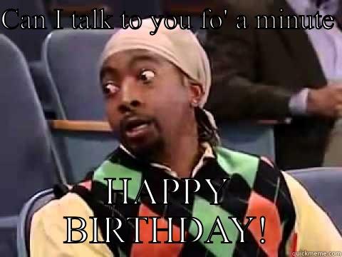 Can I have your number - CAN I TALK TO YOU FO' A MINUTE  HAPPY BIRTHDAY! Misc