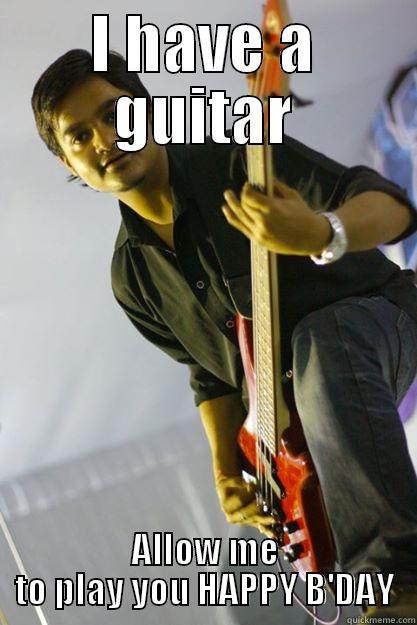 I HAVE A GUITAR ALLOW ME TO PLAY YOU HAPPY B'DAY Misc