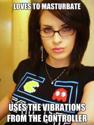 Loves to masturbate Uses the vibrations from the controller - Loves to masturbate Uses the vibrations from the controller  Cool Chick Carol