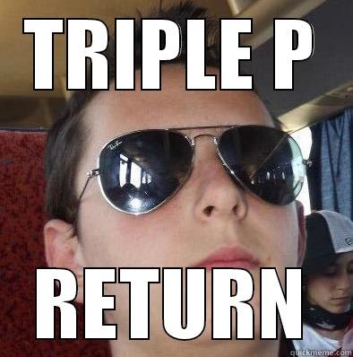 TRIPLE P RETURN Misc