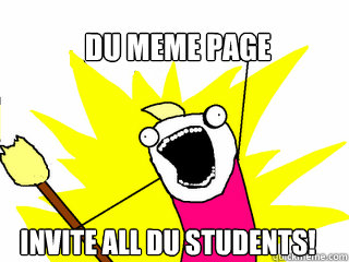 DU Meme Page Invite all DU Students!  All The Things