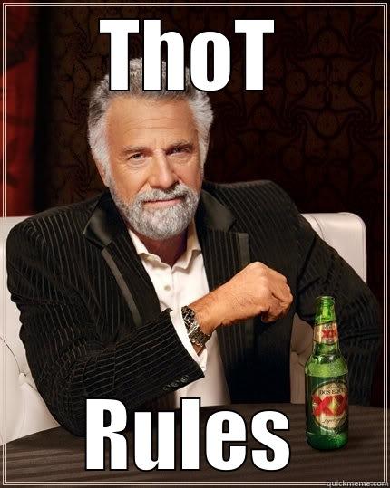 THOT RULES The Most Interesting Man In The World