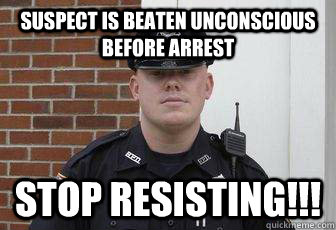 Suspect is beaten unconscious before arrest stop resisting!!! - Suspect is beaten unconscious before arrest stop resisting!!!  Deputy Douchebag