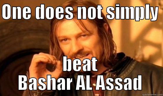 ONE DOES NOT SIMPLY  BEAT BASHAR AL ASSAD Boromir
