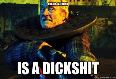 Frank CarDONA IS A DICKSHIT  