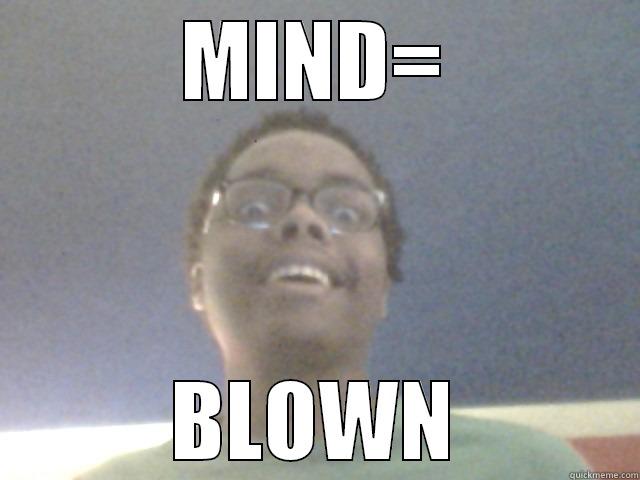 MIND= BLOWN Misc