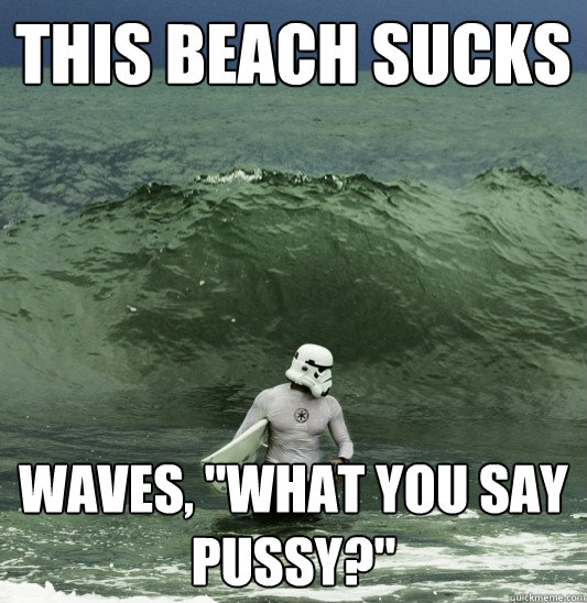 This beach sucks Waves, 