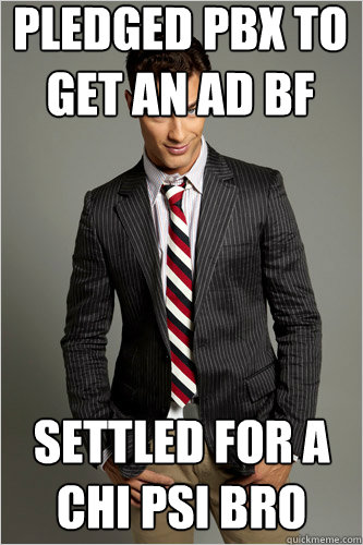 pledged pbx to get an ad bf  settled for a chi psi bro   Hamilton Hypocrite
