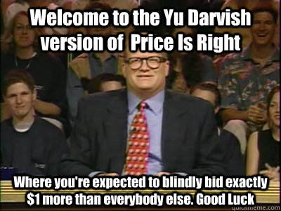 Welcome to the Yu Darvish version of  Price Is Right Where you're expected to blindly bid exactly $1 more than everybody else. Good Luck  Its time to play drew carey