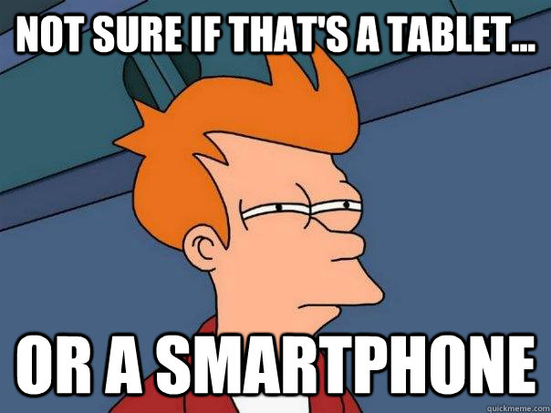 not sure if that's a tablet... or a smartphone  Futurama Fry