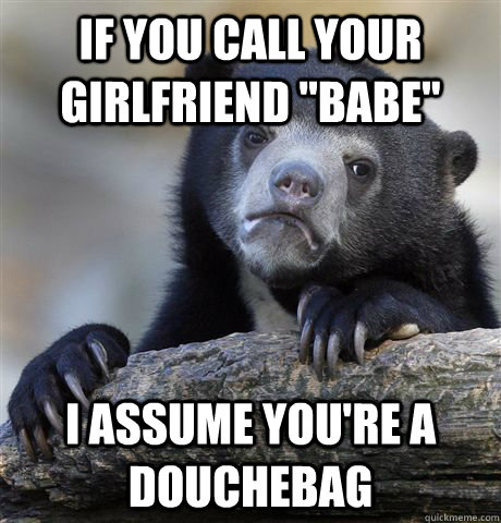 If you call your girlfriend 