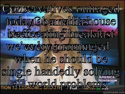 CONSERVATIVES OUTRAGED TODAY AS A WHITEHOUSE STAFFER CONFIRMS WHAT WE'VE LONG SUSPECTED:  OBAMA HAS BEEN EATING BREAKFAST EVERY MORNING WHEN HE SHOULD BE SINGLE HANDEDLY SOLVING ALL WORLD PROBLEMS. Megyn Kelly