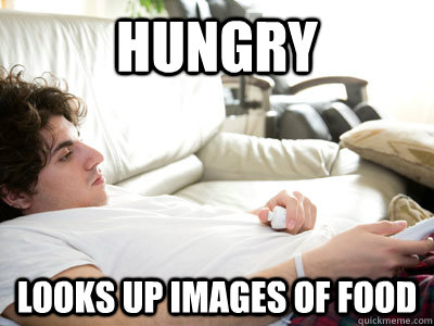 hungry looks up images of food  Lazy college student