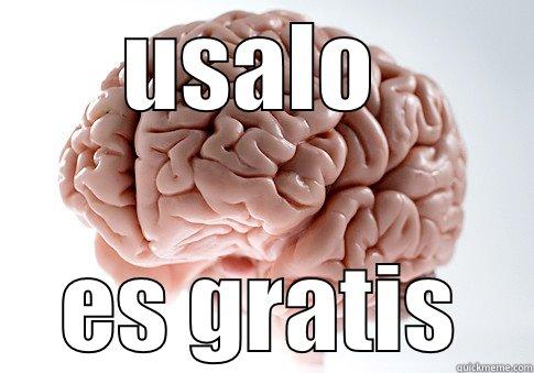 USALO  ES GRATIS Scumbag Brain