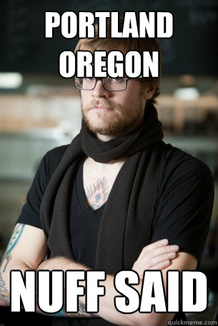Portland Oregon nuff said  Hipster Barista