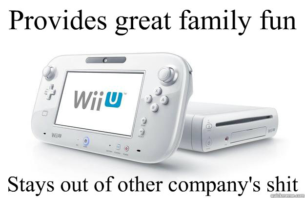 Provides great family fun Stays out of other company's shit - Provides great family fun Stays out of other company's shit  Misc