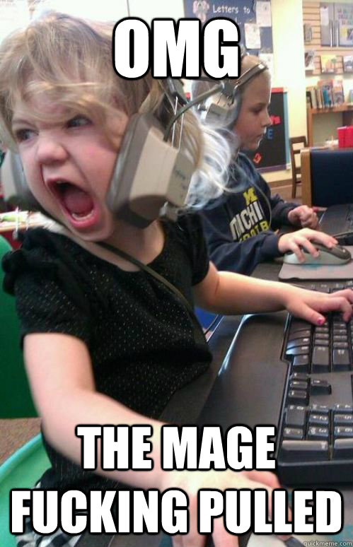 omg The mage fucking pulled  1337 gamer girl