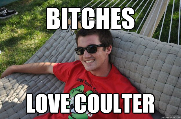 Bitches


 love coulter  