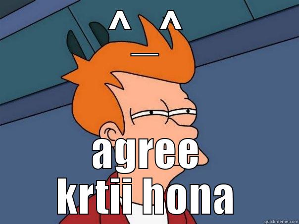 ^_^ AGREE KRTII HONA Futurama Fry