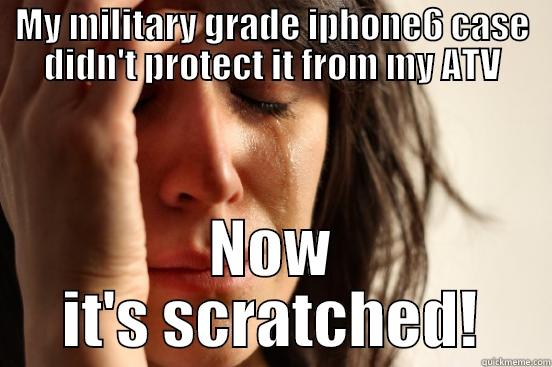 MY MILITARY GRADE IPHONE6 CASE DIDN'T PROTECT IT FROM MY ATV NOW IT'S SCRATCHED! First World Problems