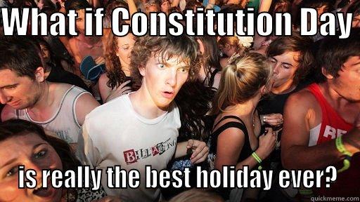 WHAT IF CONSTITUTION DAY  IS REALLY THE BEST HOLIDAY EVER? Sudden Clarity Clarence