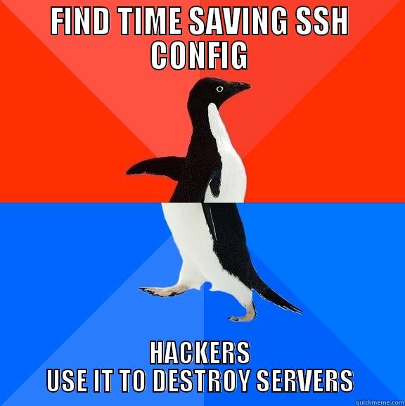 FIND TIME SAVING SSH CONFIG HACKERS USE IT TO DESTROY SERVERS Socially Awesome Awkward Penguin
