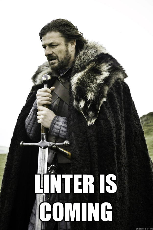  Linter is coming -  Linter is coming  Winter is coming