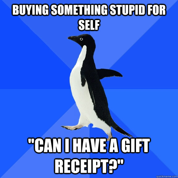 Buying something stupid for self 