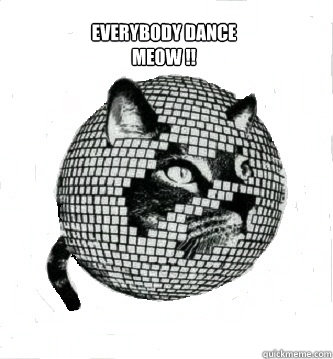 Everybody Dance Meow !! - Everybody Dance Meow !!  dance