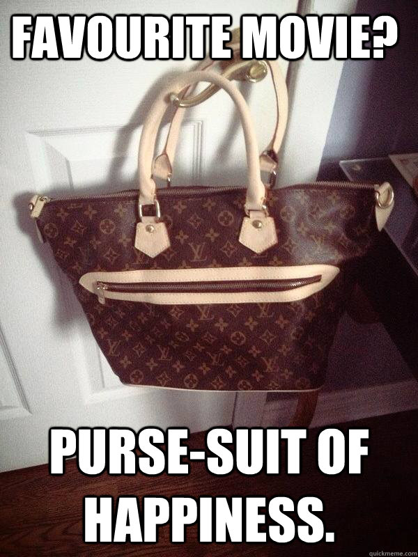 Favourite movie? purse-suit of happiness.  Smiling Purse