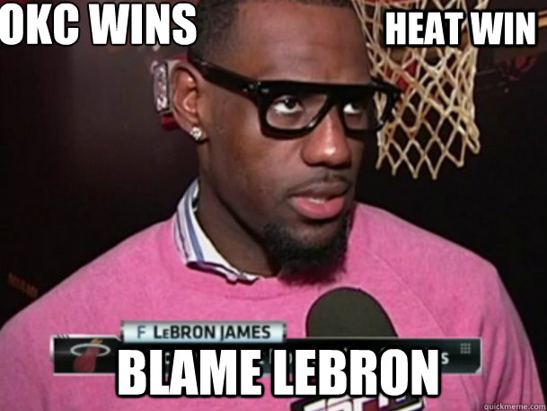 OKC Wins Blame Lebron Heat Win  