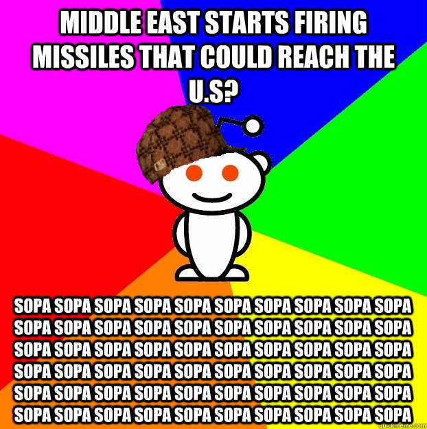 Middle east starts firing missiles that could reach the U.S? SOPA SOPA SOPA SOPA SOPA SOPA SOPA SOPA SOPA SOPA SOPA SOPA SOPA SOPA SOPA SOPA SOPA SOPA SOPA SOPA SOPA SOPA SOPA SOPA SOPA SOPA SOPA SOPA SOPA SOPA SOPA SOPA SOPA SOPA SOPA SOPA SOPA SOPA SOPA  Scumbag Redditor