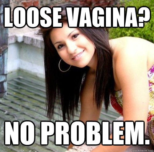 Loose Vagina? NO PROBLEM. - Loose Vagina? NO PROBLEM.  Hypocritical Hoe Maria