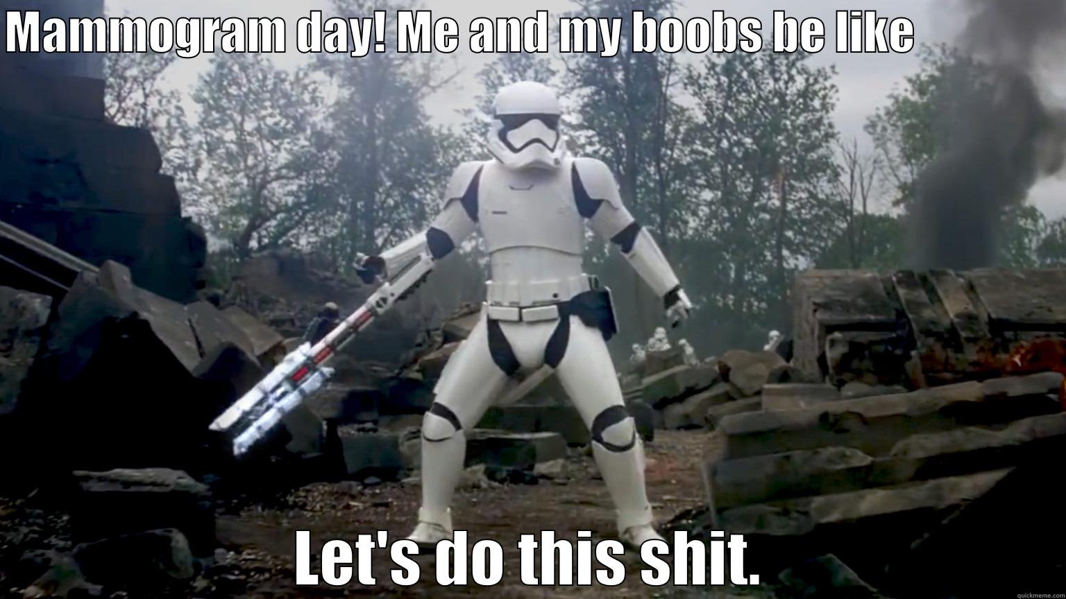 MAMMOGRAM DAY! ME AND MY BOOBS BE LIKE                 LET'S DO THIS SHIT. Misc