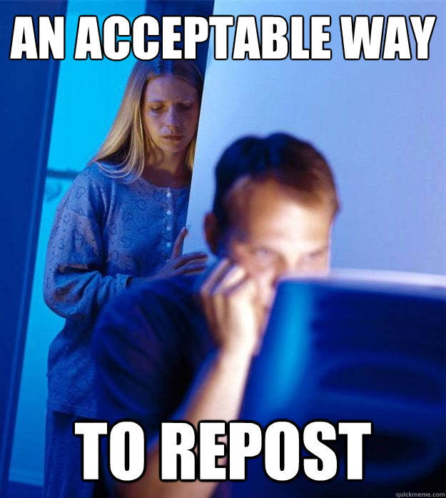 An acceptable way to repost  Redditors Wife