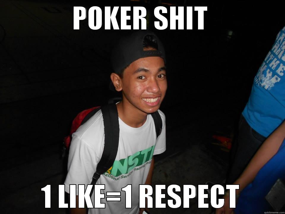 POKER SHIT 1 LIKE=1 RESPECT Misc